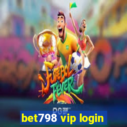 bet798 vip login